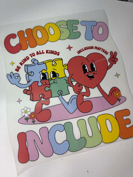 CHOOSE TO INCLUDE.